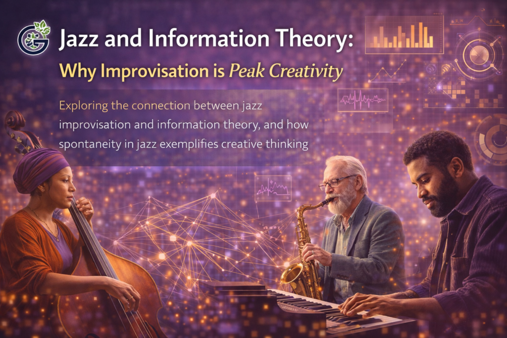 Jazz and Information Theory: Why Improvisation is Peak Creativity